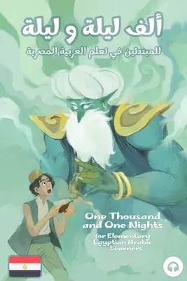 Ezeregyéjszaka az egyiptomi arab nyelvtanulóknak: Ezeregyéjszaka egyiptomi arab nyelvtanulóknak - One Thousand and One Nights for Elementary Egyptian Arabic Language Learners