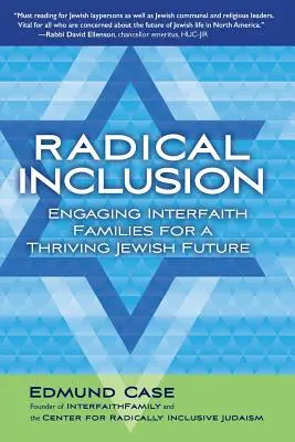 Radikális befogadás: A vallásközi családok bevonása a virágzó zsidó jövőért - Radical Inclusion: Engaging Interfaith Families for a Thriving Jewish Future