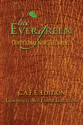 Az örökzöld áhítatos Újszövetség: C.A.F.E. kiadás - The Evergreen Devotional New Testament: C.A.F.E. Edition