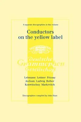 Karmesterek a sárga címkén [Deutsche Grammophon]. 8 diszkográfia. Fritz Lehmann, Ferdinand Leitner, Fricsay Ferenc, Eugen Jochum, Leopold Ludwig, - Conductors On The Yellow Label [Deutsche Grammophon]. 8 Discographies. Fritz Lehmann, Ferdinand Leitner, Ferenc Fricsay, Eugen Jochum, Leopold Ludwig,