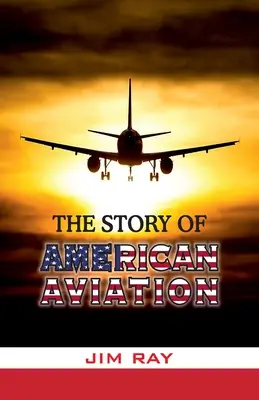 Az amerikai repülés története - The Story of American Aviation