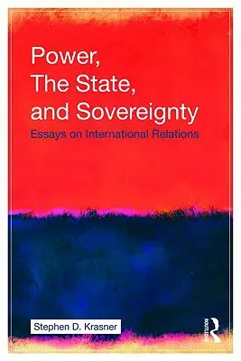 Hatalom, állam és szuverenitás: Essays on International Relations - Power, the State, and Sovereignty: Essays on International Relations
