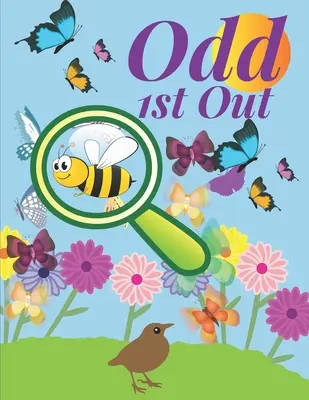 Odd 1st Out: Találd meg a páratlant játékok gyerekeknek, 46 fantasztikus rejtvény válaszokkal. - Odd 1st Out: Find the odd one out games for kids, 46 fantastic puzzles with answers.