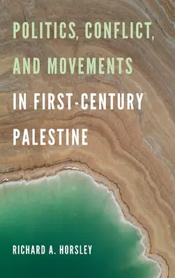 Politika, konfliktusok és mozgalmak az első századi Palesztinában - Politics, Conflict, and Movements in First-Century Palestine