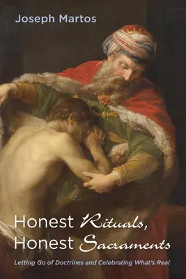 Őszinte szertartások, őszinte szentségek - Honest Rituals, Honest Sacraments