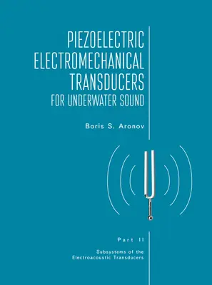 Piezoelektromos elektromechanikus átalakítók a víz alatti hangzáshoz, II. rész - Piezoelectric Electromechanical Transducers for Underwater Sound, Part II