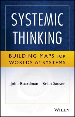 Rendszerszintű gondolkodás: Térképek építése a rendszerek világaihoz - Systemic Thinking: Building Maps for Worlds of Systems