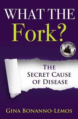 Mi a villa?: A betegségek titkos oka - What The Fork?: The Secret Cause of Disease