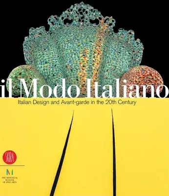 Il Modo Italiano: Olasz design és avantgárd a 20. században - Il Modo Italiano: Italian Design and Avant-Garde in the 20th Century