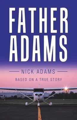 Adams atya: Based on a True Story - Father Adams: Based on a True Story