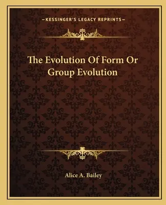 A forma evolúciója vagy a csoportos evolúció - The Evolution Of Form Or Group Evolution