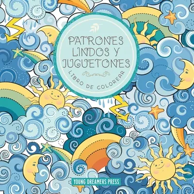 Patrones lindos y juguetones libro de colorear: Para nios de 6-8, 9-12 aos