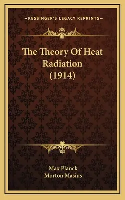 A hősugárzás elmélete (1914) - The Theory Of Heat Radiation (1914)