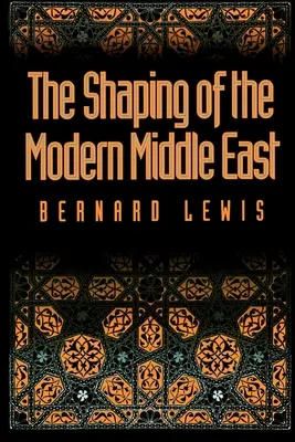 A modern Közel-Kelet kialakulása - The Shaping of the Modern Middle East