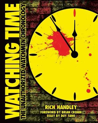 Az idő figyelése: A Watchmen nem engedélyezett kronológiája - Watching Time: The Unauthorized Watchmen Chronology