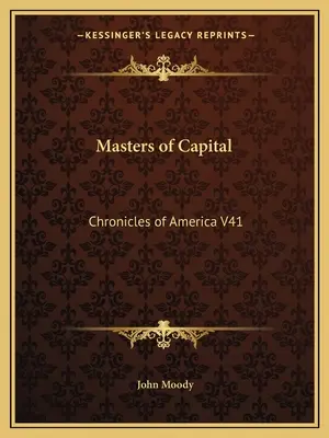 A tőke urai: Amerika krónikái V41 - Masters of Capital: Chronicles of America V41