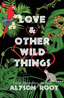 Szerelem és más vad dolgok - Love & Other Wild Things