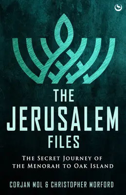 A Jeruzsálemi akták: A menóra titkos utazása a Tölgyfa-szigetre - The Jerusalem Files: The Secret Journey of the Menorah to Oak Island