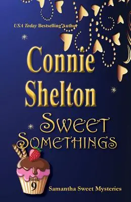 Sweet Somethings: Samantha Sweet Rejtélyek, 9. könyv - Sweet Somethings: Samantha Sweet Mysteries, Book 9