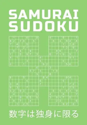 Szamuráj Sudoku: 750 nehéz rejtvények átfedése 150 szamuráj stílusú rejtvénykönyv megoldásokkal a hátoldalon Szórakoztató játék, hogy tartsa Y - Samurai Sudoku: 750 Hard Puzzles Overlapping Into 150 Samurai Style Puzzle Book With Solutions At The Back Entertaining Game To Keep Y