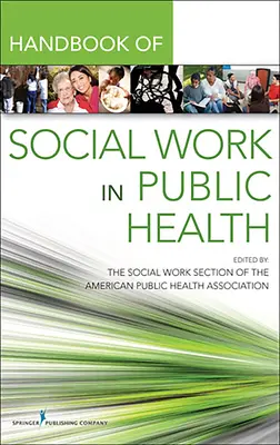 Kézikönyv a közegészségügyi szociális munkához - Handbook for Public Health Social Work