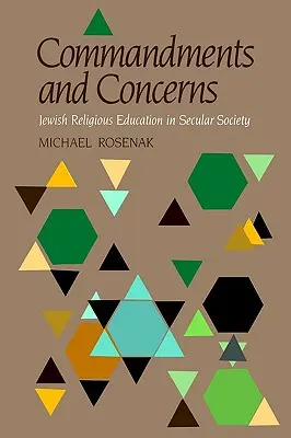 Parancsolatok és aggodalmak: Zsidó vallásos nevelés a szekuláris társadalomban - Commandments & Concerns: Jewish Religious Education in Secular Society