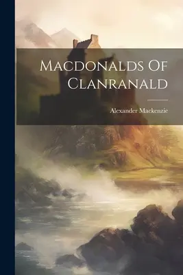 Macdonalds of Clanranald - Macdonalds Of Clanranald