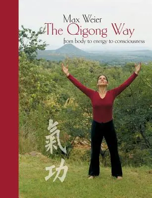 A Qigong útja - a testtől a tudatosságig - The Qigong Way - from body to consciousness