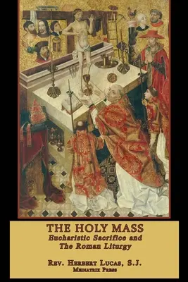 A szentmise: Két kötetben - The Holy Mass: In two volumes
