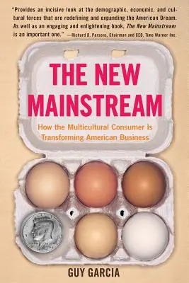 Az új főáramlat: Hogyan alakítja át a multikulturális fogyasztó az amerikai üzleti életet? - The New Mainstream: How the Multicultural Consumer Is Transforming American Business