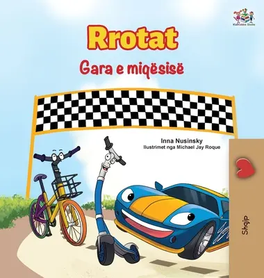 The Wheels The Friendship Race (albán gyerekkönyv) - The Wheels The Friendship Race (Albanian Book for Kids)