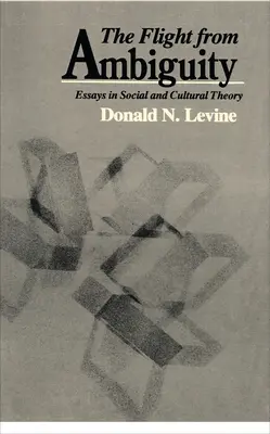 Menekülés a kétértelműség elől: Essays in Social and Cultural Theory - The Flight from Ambiguity: Essays in Social and Cultural Theory