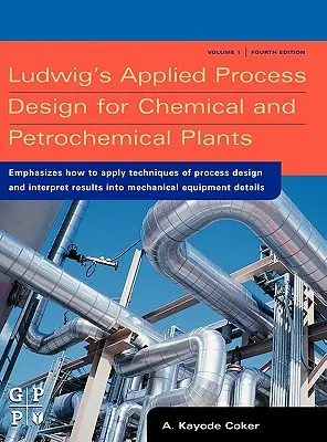 Ludwig alkalmazott folyamattervezése vegyipari és petrolkémiai üzemek számára - Ludwig's Applied Process Design for Chemical and Petrochemical Plants