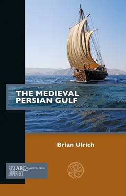 A középkori Perzsa-öböl - The Medieval Persian Gulf