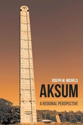 Aksum: A regionális perspektíva - Aksum: A Regional Perspective