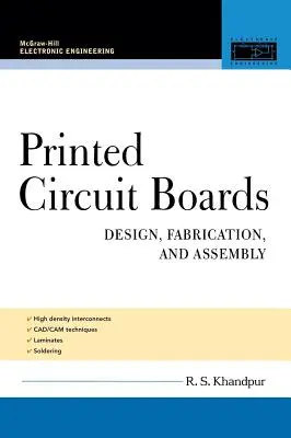 Nyomtatott áramköri lapok: Tervezés, gyártás és összeszerelés - Printed Circuit Boards: Design, Fabrication, and Assembly
