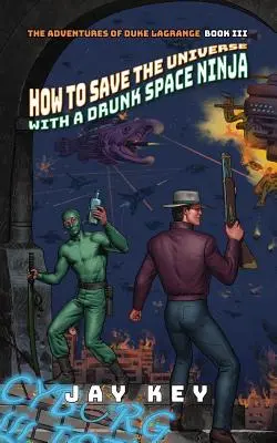 Hogyan mentsük meg az univerzumot egy részeg űrnindzsával? - How to Save the Universe with a Drunk Space Ninja