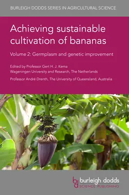 A banán fenntartható termesztésének megvalósítása 2. kötet: Csíraplazma és genetikai javítás - Achieving Sustainable Cultivation of Bananas Volume 2: Germplasm and Genetic Improvement