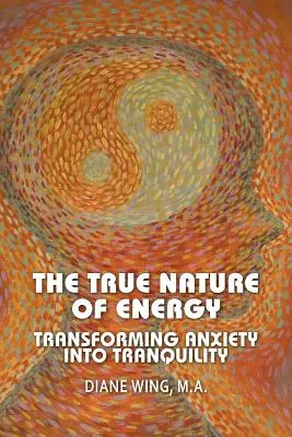 Az energia valódi természete: A szorongás nyugalomra váltása - The True Nature of Energy: Transforming Anxiety Into Tranquility