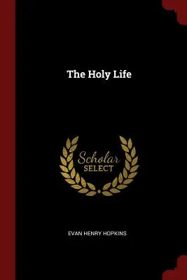 A szent élet - The Holy Life