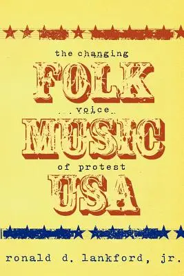 Folk Music USA - A tiltakozás változó hangja - Folk Music USA - The Changing Voice of Protest