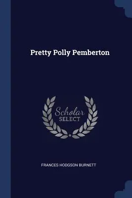 A csinos Polly Pemberton - Pretty Polly Pemberton