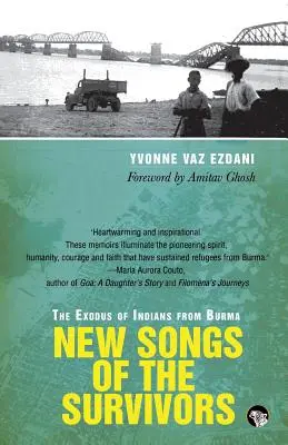 A túlélők új dalai: Az indiaiak kivonulása Burmából - New Songs of the Survivors: The Exodus of Indians from Burma