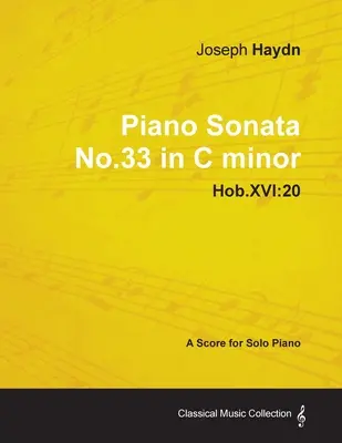 Joseph Haydn - 33. c-moll zongoraszonáta - Hob.XVI: 20 - Kotta szólózongorára - Joseph Haydn - Piano Sonata No.33 in C minor - Hob.XVI: 20 - A Score for Solo Piano