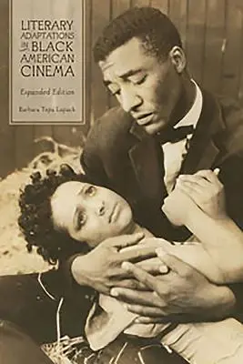 Irodalmi adaptációk a fekete amerikai filmművészetben: bővített kiadás - Literary Adaptations in Black American Cinema: Expanded Edition