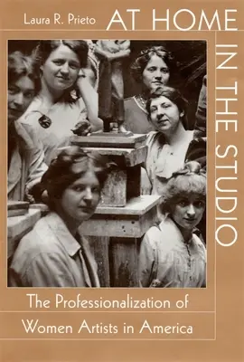 Otthon a stúdióban: A női művészek professzionalizálódása Amerikában - At Home in the Studio: The Professionalization of Women Artists in America