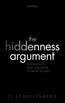 A rejtőzködési érv: A filozófia új kihívása az Istenben való hitnek - The Hiddenness Argument: Philosophy's New Challenge to Belief in God