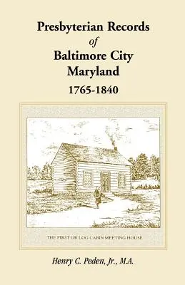 Baltimore City, Maryland presbiteriánus feljegyzései, 1765-1840 - Presbyterian Records of Baltimore City, Maryland, 1765-1840