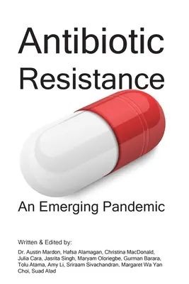 Antibiotikum-rezisztencia: Antibiotikum-ellenesség: Egy kialakulóban lévő járvány - Antibiotic Resistance: An Emerging Pandemic