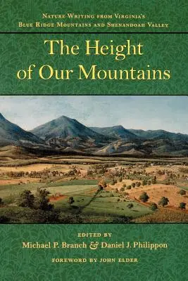 Hegyeink magassága: Természetábrázoló írások Virginia Blue Ridge-hegységéből és a Shenandoah-völgyből - The Height of Our Mountains: Nature Writing from Virginia's Blue Ridge Mountains and Shenandoah Valley